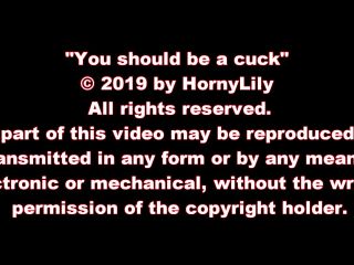 online clip 26 Horny Lily - You Should be a Cuck, tori black femdom on femdom porn -0