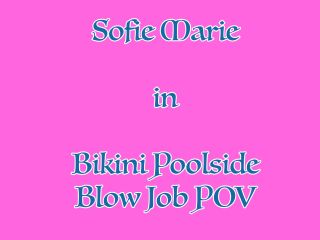 Sofie Marie XXX - Poolside Bikini Blowjob And Swallow POV...-0