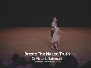 Brexit - The Naked Truth Dr Victoria Bateman, Cambridge, 2019-0