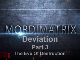 Mordimatrix Deviation – Part 3 – The Eve Of Destruction Tickling-0