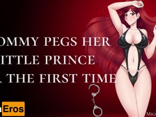 Mommy Pegs Her Little Prince For The First Time [Gentle FemDom] [Script -0