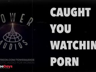 [GetFreeDays.com] CAUGHT YOU WATCHING PORN REMASTERED 4K Erotic audio for women Audioporn Dirty talk M4F Adult Video May 2023-9