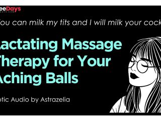 [GetFreeDays.com] Erotic Audio  Lactating Massage Therapy for Your Aching Balls  Mommy Dom, Milky Titjob, Handjob Porn Film July 2023-0