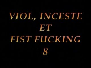 Viol, Inceste Et Fist - Fucking 8 8Fabien Costes MAEVA VIDEO - Dvdrip-9