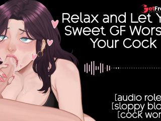 [GetFreeDays.com] Relax and Let Your Sweet Gf Worship Your Cock  F4M  ASMR Girlfriend  Sloppy Deepthroat  Sex Leak January 2023-2