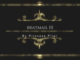 online clip 46 bubblegum fetish Princess Pilar - Bratmail III, femdom on big ass porn-0