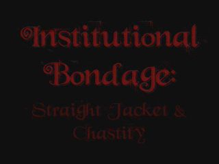 Aliceinbondageland - Flashback Friday - StraitJacket Chastity Belt Tease - Institutional Bondage Humane Restraints!!!-0