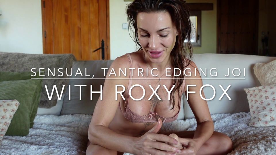 Sensual Tantric Edging Joi With Roxy Fox With Striptease 1080p