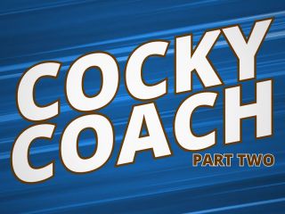 Cocky Coach. Part 2 - FullHD1080p-0