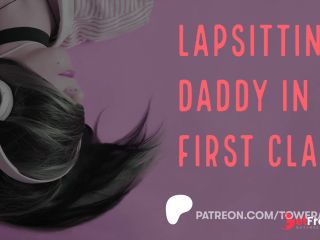 [GetFreeDays.com] Lapsitting Daddy In First Class Erotic Audio For Women Audioporn Porn Stream July 2023-2
