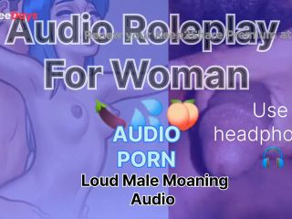 [GetFreeDays.com] Loud Male Moaning Audio Roleplay For Woman Loudly Male Orgasm Sex Film April 2023-8