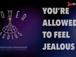 [GetFreeDays.com] YOURE ALLOWED TO FEEL JEALOUS Erotic audio for women Audioporn Dirty talk M4F     Sex Leak July 2023-2