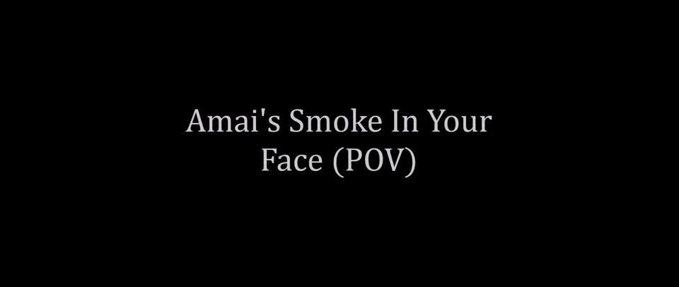  Amai's Smoking POV.  