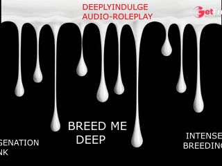 [GetFreeDays.com] INTENSE IMPREGENATION STORY DEEP BREEDING AUDIO PORNY ASMR ROUGH INTENSE BREEDING KINK Porn Film February 2023-0