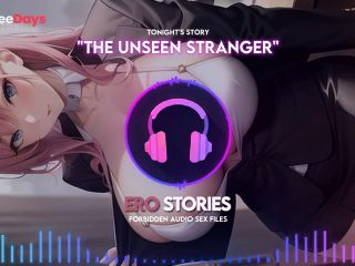 [GetFreeDays.com] Ero Stories The Unseen Stranger Audio, ASMR, Whisper, Seductive, Healing, and Sensual Sex Stream January 2023-0