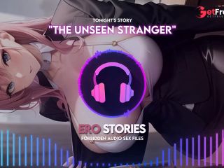 [GetFreeDays.com] Ero Stories The Unseen Stranger Audio, ASMR, Whisper, Seductive, Healing, and Sensual Sex Stream January 2023-4