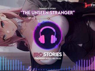 [GetFreeDays.com] Ero Stories The Unseen Stranger Audio, ASMR, Whisper, Seductive, Healing, and Sensual Sex Stream January 2023-6