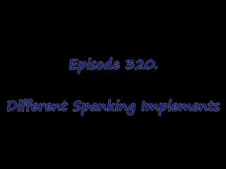 Episode: 0320. Different Spanking  Implements-0