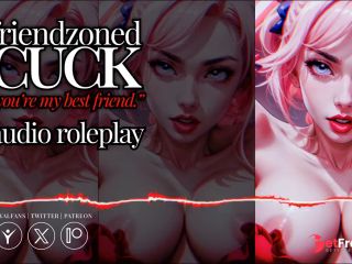 [GetFreeDays.com] Erotic Audio  Friendzoned CUCK  Youre my best friend ever, I could NEVER fuck you  Adult Leak January 2023-6